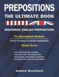 Prepositions: The Ultimate Book - Mastering English Prepositions