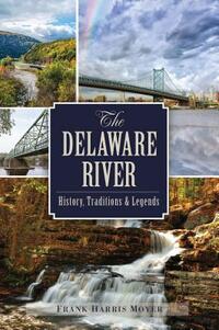 The Delaware River: History, Traditions and Legends