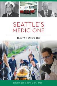Seattle's Medic One: How We Don't Die