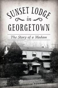 Sunset Lodge in Georgetown: The Story of a Madam