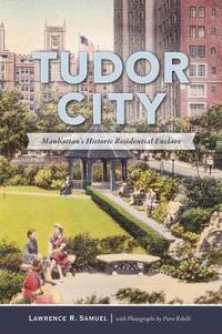 Tudor City: Manhattan's Historic Residential Enclave