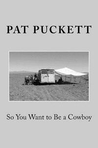 So You Want to Be a Cowboy