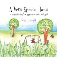 A Very Special Lady: A story about ivf, an egg donor and a little girl.