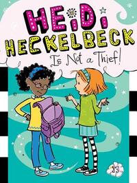 Heidi Heckelbeck Is Not a Thief!, 13