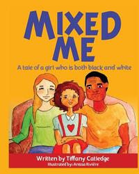Mixed Me: a tale of a girl who is both black and white