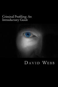 Criminal Profiling: An Introductory Guide