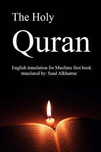 The Holy Quran: English translation of Muslims first book