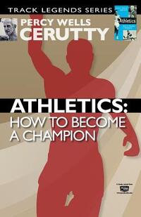 Athletics: How to Become a Champion