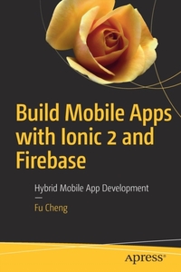 Build Mobile Apps with Ionic 2 and Firebase