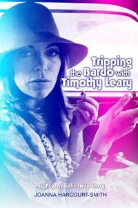 Tripping the Bardo with Timothy Leary: My Psychedelic Love Story
