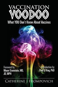 Vaccination Voodoo: What YOU Don't Know About Vaccines