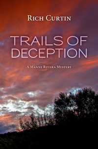 Trails of Deception: A Manny Rivera Mystery