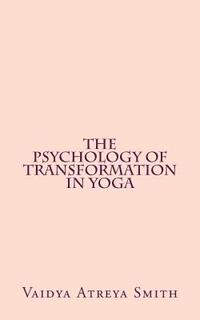 The Psychology of Transformation in Yoga