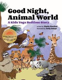 Good Night, Animal World: A Kids Yoga Bedtime Story