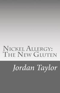 Nickel Allergy: The New Gluten