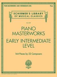 Piano Masterworks - Early Intermediate Level: Schirmer's Library of Musical Classics Volume 2109