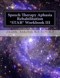 Speech Therapy Aphasia Rehabilitation Star Workbook III: Expressive Language