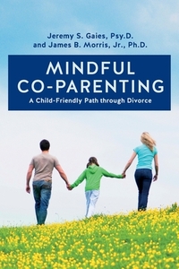 Mindful Co-parenting: A Child-Friendly Path through Divorce