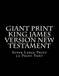 Giant Print King James Version New Testament: Super Large Print 22 Point Font