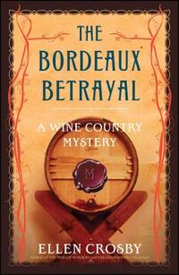 The Bordeaux Betrayal: A Wine Country Mystery