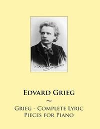Grieg - Complete Lyric Pieces for Piano