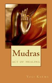 Mudras: the art of healing & spiritual growth