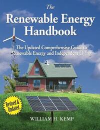 The Renewable Energy Handbook: The Updated Comprehensive Guide to Renewable Energy and Independent Living