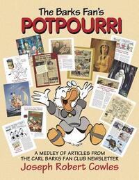 The Barks Fan's Potpourri: A Medley of Articles from The Carl Barks Fan Club Newsletter