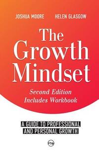 The Growth Mindset: a Guide to Professional and Personal Growth