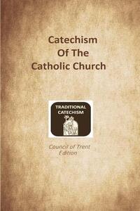 Catechism of the Catholic Church: Trent Edition