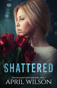 Shattered: McIntyre Security Bodyguard Series