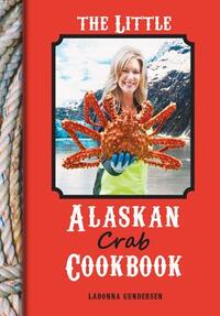 The Little Alaskan Crab Cookbook