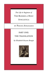 Life and Regimen of the Blessed and Holy Syncletica, Part One