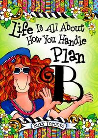 Life Is All about How You Handle Plan B