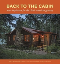 Back to the Cabin: More Inspiration for the Classic American Getaway