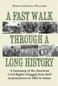 A Fast Walk Through a Long History: A Summary of the American Civil Rights Struggle from 1619 in Jamestown to 1965 in Selma