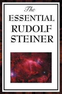 The Essential Rudolph Steiner