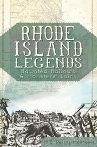 Rhode Island Legends:: Haunted Hallows & Monsters' Lairs