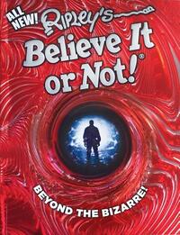 Ripley's Believe It or Not! Beyond the Bizarre: Volume 16