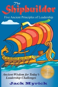 Shipbuilder: Five Ancient Principles of Leaderships