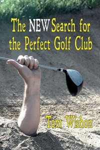 The NEW Search for the Perfect Golf Club
