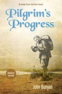 Pilgrim's Progress (Parts 1 & 2): Updated, Modern English. More Than 100 Illustrations.