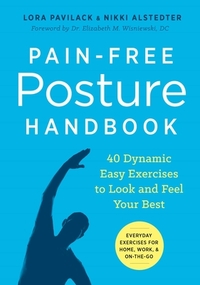 Pain-Free Posture Handbook: 40 Dynamic Easy Exercises to Look and Feel Your Best