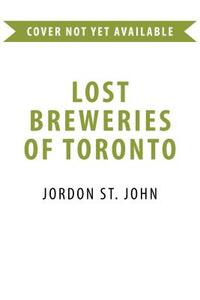 Lost Breweries of Toronto