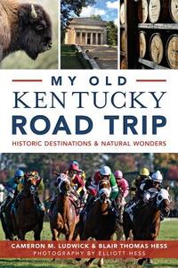 My Old Kentucky Road Trip:: Historic Destinations & Natural Wonders