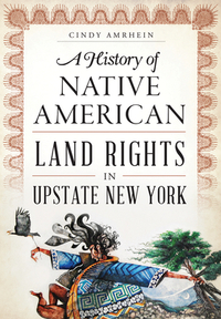 A History of Native American Land Rights in Upstate New York