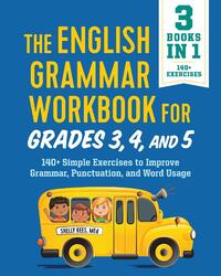The English Grammar Workbook for Grades 3, 4, and 5: 140+ Simple