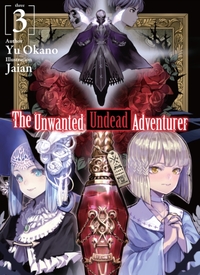 The Unwanted Undead Adventurer (Light Novel): Volume 3