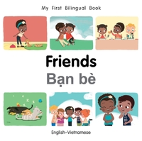 My First Bilingual Book-Friends (English-Vietnamese)