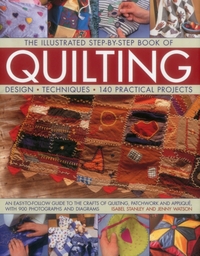The Illustrated Step-by-Step Book of Quilting